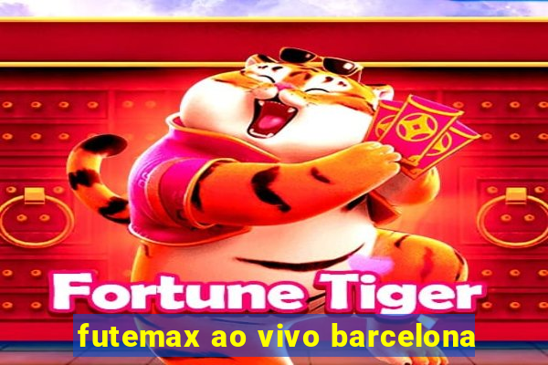 futemax ao vivo barcelona